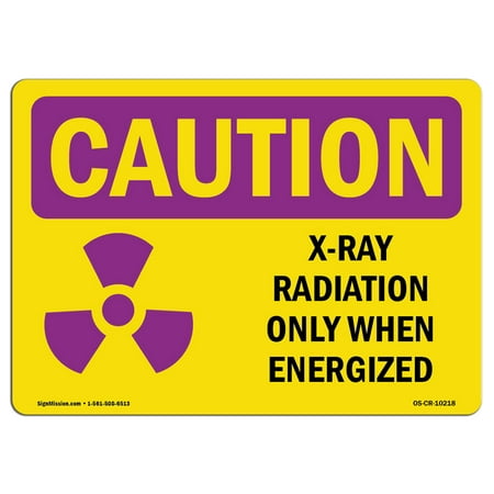OSHA CAUTION RADIATION Sign - X-Ray Radiation Only When Energized With Symbol | Choose from: Aluminum, Rigid Plastic or Vinyl Label Decal | Protect Your Business, Warehouse |  Made in the
