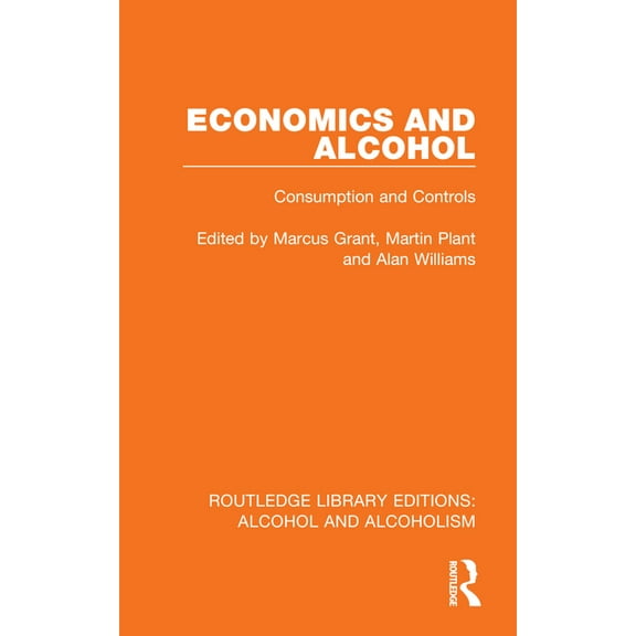 Routledge Library Editions: Alcohol and Economics and Alcohol: Consumption and Controls, (Paperback)