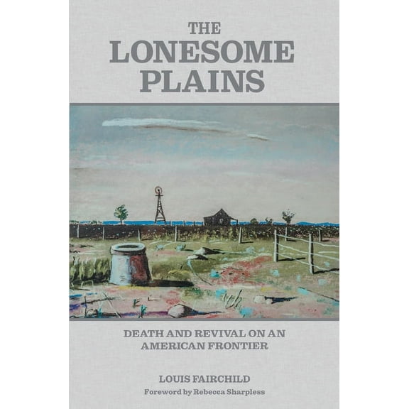The Lonesome Plains : Death and Revival on an American Frontier (Paperback)