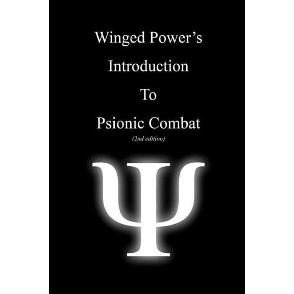 WingedPower's Introduction to Psionic Combat (2nd Edition), (Paperback)