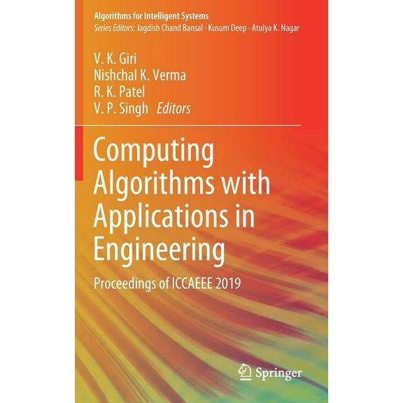 Algorithms for Intelligent Systems Computing Algorithms with Applications in Engineering: Proceedings of Iccaeee 2019, (Hardcover)