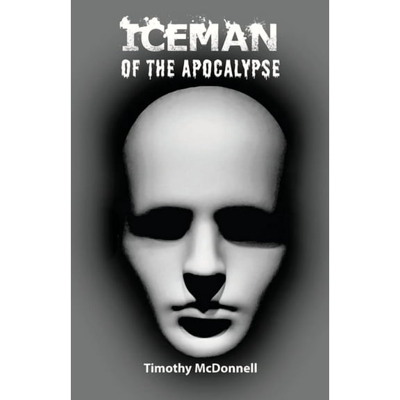 Iceman of the Apocalypse, (Paperback)