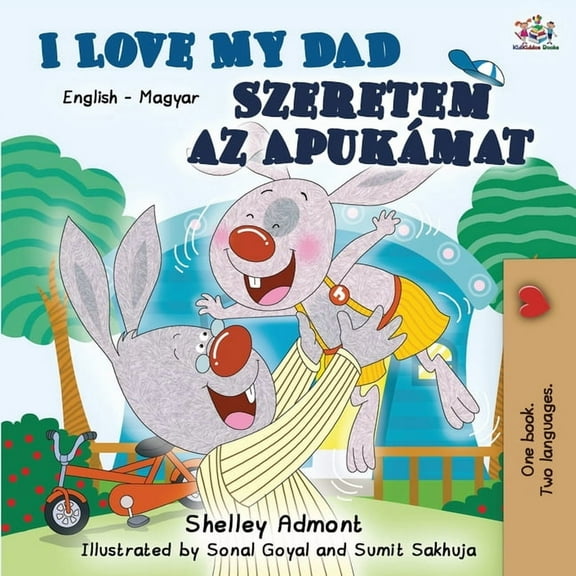 English Hungarian Bilingual Collection I Love My Dad (English Hungarian Bilingual Book), (Paperback)