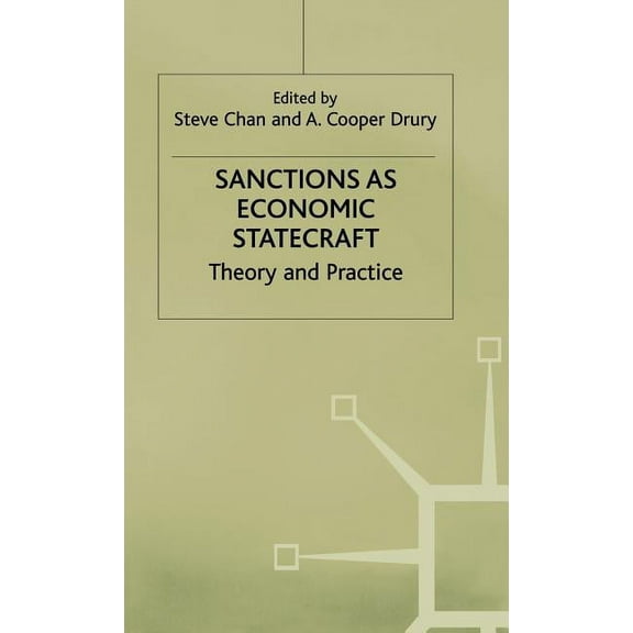 International Political Economy Sanctions as Economic Statecraft: Theory and Practice, (Hardcover)