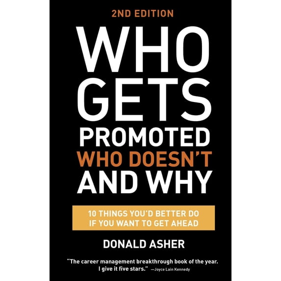 Pre-Owned Who Gets Promoted, Who Doesn't, and Why: 12 Things You'd Better Do If You Want to Get Ahead (Paperback) 160774600X 9781607746003