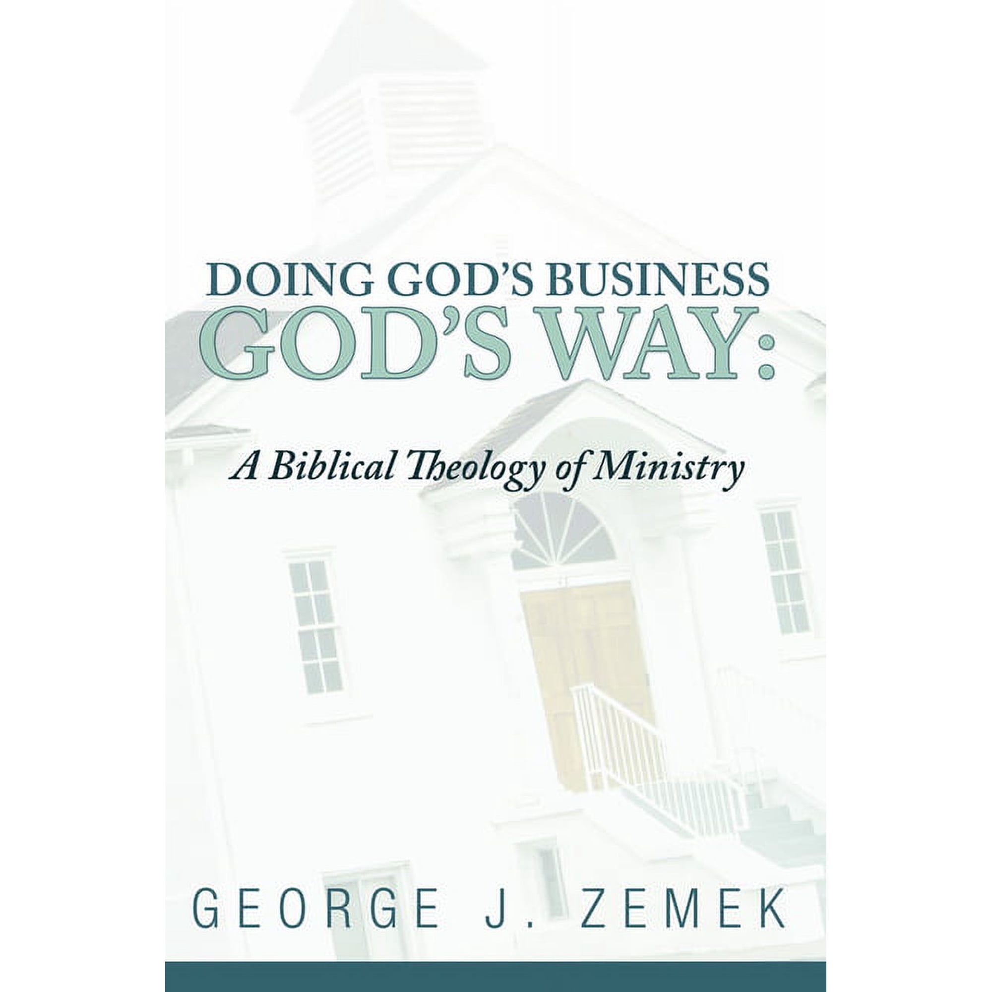 Doing God s Business God s Way (Hardcover)