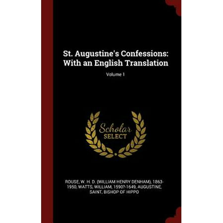 St. Augustine's Confessions : With an English Translation; Volume