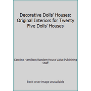 Decorative Dolls' Houses: Original Interiors for Twenty Five Dolls' Houses [Hardcover - Used]