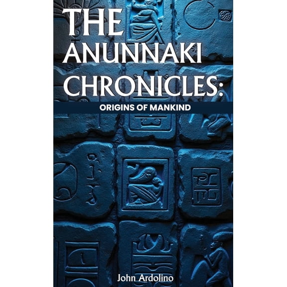 The Anunnaki Chronicles Origins of Mankind, (Hardcover)