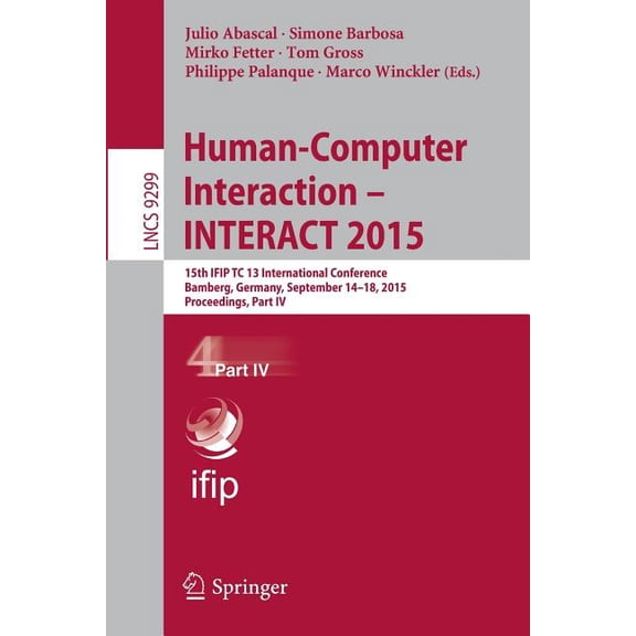 Human-Computer Interaction - Interact 2015: 15th Ifip Tc 13 International Conference, Bamberg, Germany, September 14-18,, (Paperback)