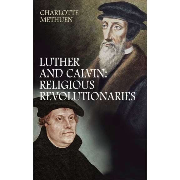 Luther and Calvin: Religious Revolutionaries, (Paperback)