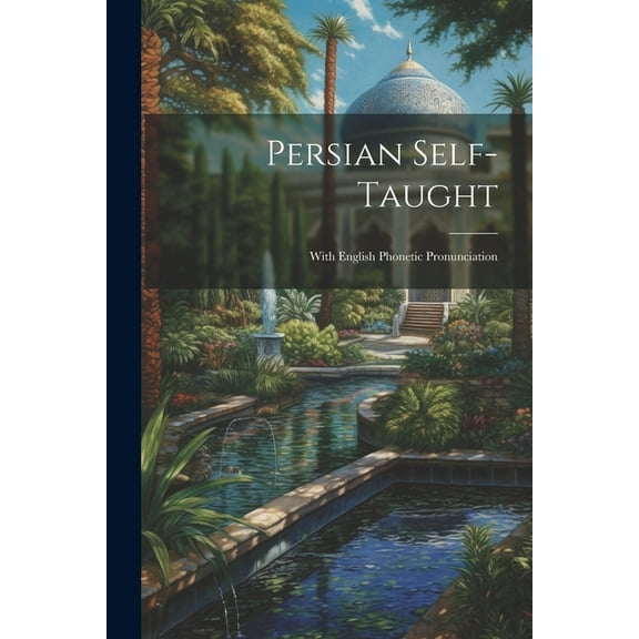 Persian Self-Taught: With English Phonetic Pronunciation