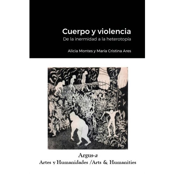 Cuerpo y violencia. De la inermidad a la heterotopía, (Paperback)