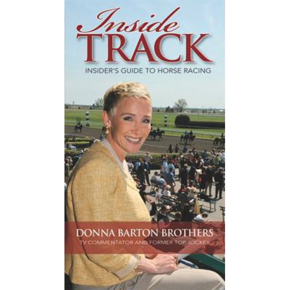 Pre-Owned Inside Track: Insider's Guide to Horse Racing (Paperback) 1581503431 9781581503432