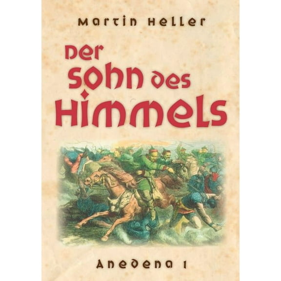 Der Sohn des Himmels: Anedena 1, (Paperback)