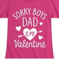 thumbnail image 3 of Instant Message - Sorry Boys Dad Is My Valentine - Toddler And Youth Girl's Short Sleeve T-Shirt, 3 of 6