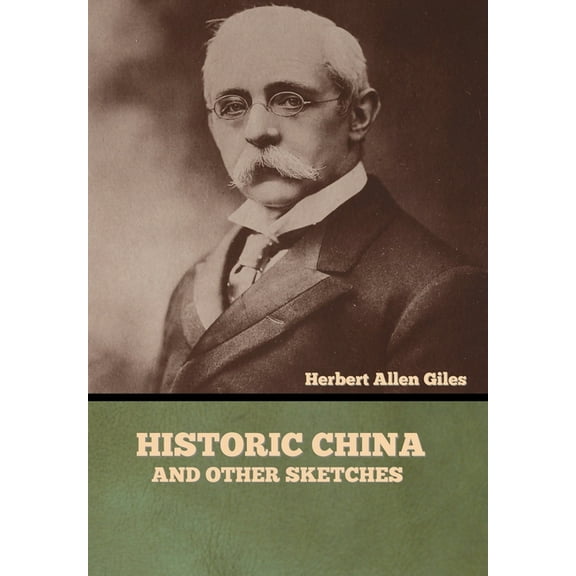 Historic China and Other Sketches (Hardcover)