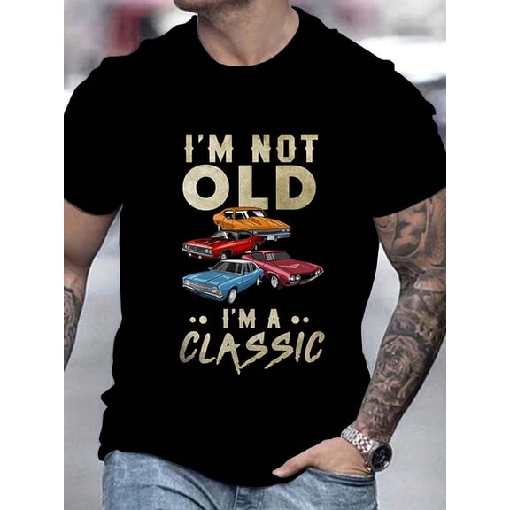 Men's "I'm Not Old" Letter Print T-Shirt, Summer Casual Round Neck Short Sleeve Outdoor Top, Printed T-Shirt, Summer Casual Round Neck Short Sleeve Outdoor Top, Gift