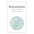 thumbnail image 1 of Reincarnation: A Christian Perspective, 1 of 1