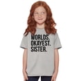 thumbnail image 3 of Worlds Okayest Sister Siblings Little Girls Kids T Shirt Tees Teen Brisco Brands S, 3 of 5