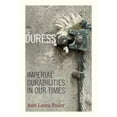 thumbnail image 2 of Duress: Imperial Durabilities in Our Times (John Hope Franklin Center Book), 2 of 2