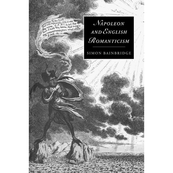 Cambridge Studies in Romanticism Napoleon and English Romanticism, Book 14, (Paperback)