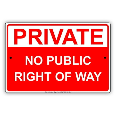 Way Metal Sign - Private No Public Right Of Way Keep Out Caution Alert Warning Notice Aluminum Note Metal 8