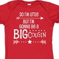 thumbnail image 4 of Inktastic So I'm Little, but I'm Gonna Be a Big Cousin Boys or Girls Baby Bodysuit, 4 of 5