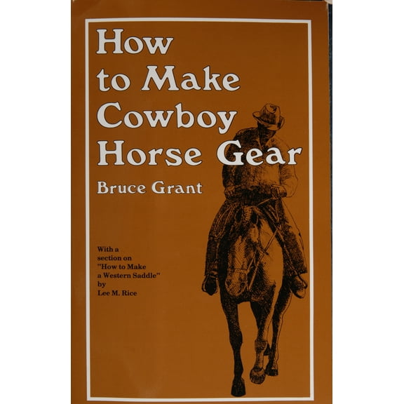 Pre-Owned How to Make Cowboy Horse Gear (Paperback) 0870330349 9780870330346