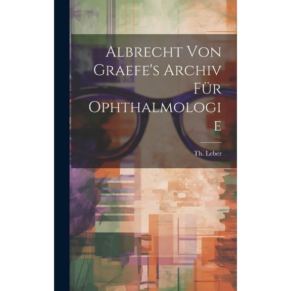 Albrecht von Graefe's Archiv für Ophthalmologie, (Hardcover)