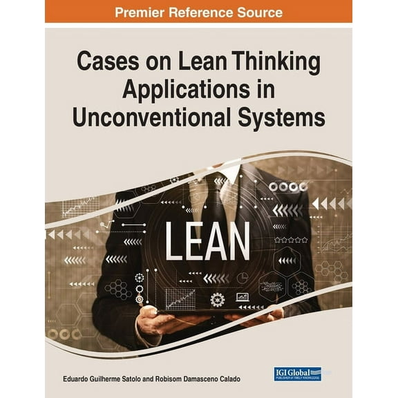 Cases on Lean Thinking Applications in Unconventional Systems, (Paperback)