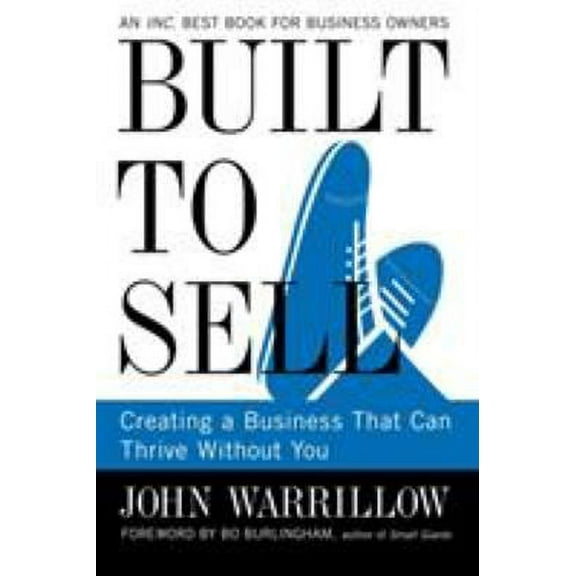 Pre-Owned Built to Sell : Creating a Business That Can Thrive Without You 9781591845829