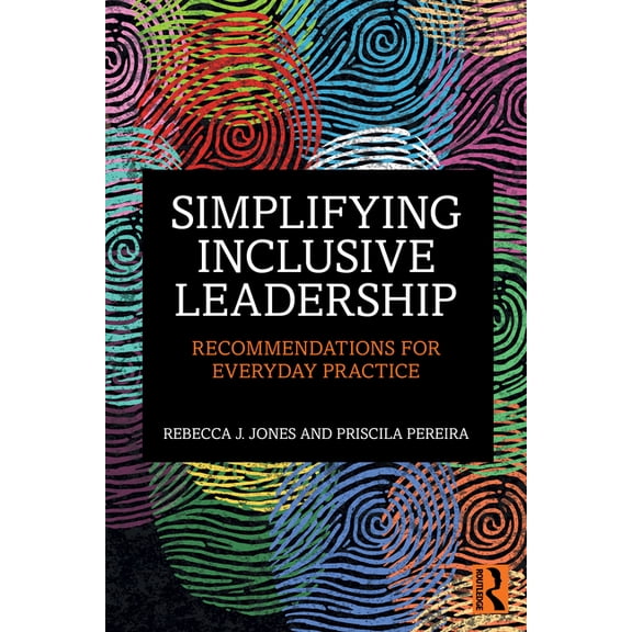 Simplifying Inclusive Leadership: Recommendations for Everyday Practice, (Paperback)