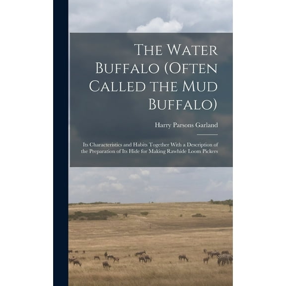 The Water Buffalo (Often Called the Mud Buffalo), (Hardcover)