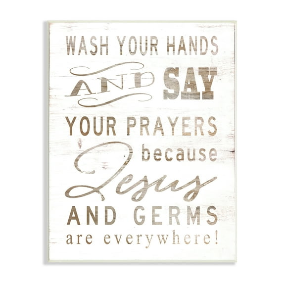 The Stupell Home Decor Collection White Wood Look Jesus And Germs Are Everywhere Wash Your Hands Sign Wall Plaque Art