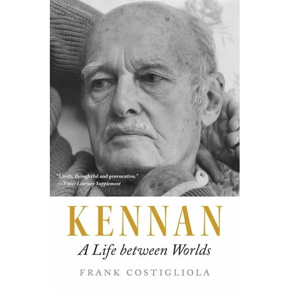 Kennan: A Life Between Worlds, (Paperback)
