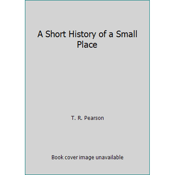 Pre-Owned A Short History of a Small Place (Hardcover) 0671543520 9780671543525