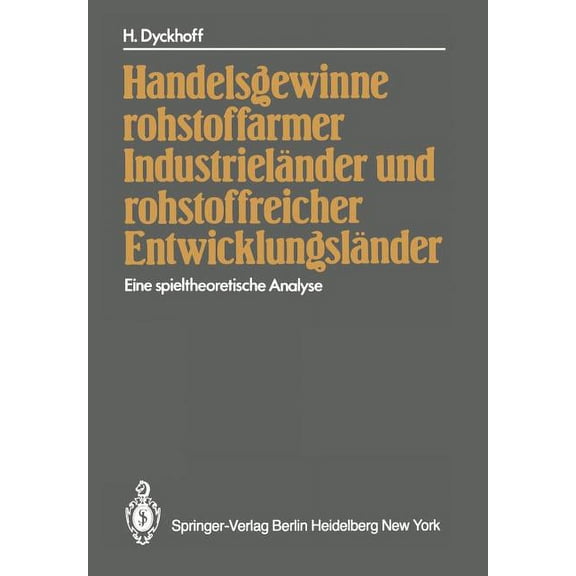Handelsgewinne Rohstoffarmer Industrieländer Und Rohstoffreicher Entwicklungsländer: Eine Spieltheoretische Analyse, (Paperback)