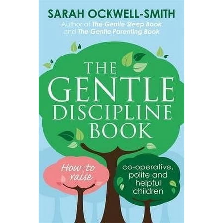 The Gentle Discipline Book Sarah Ockwell-Smith (Paperback)