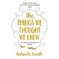 thumbnail image 2 of Pre-Owned The Things We Thought We Knew (Paperback) 1784162574 9781784162573, 2 of 2