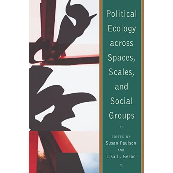 Pre-Owned Political Ecology Across Spaces, Scales, and Social Groups (Paperback) 081353478X 9780813534787