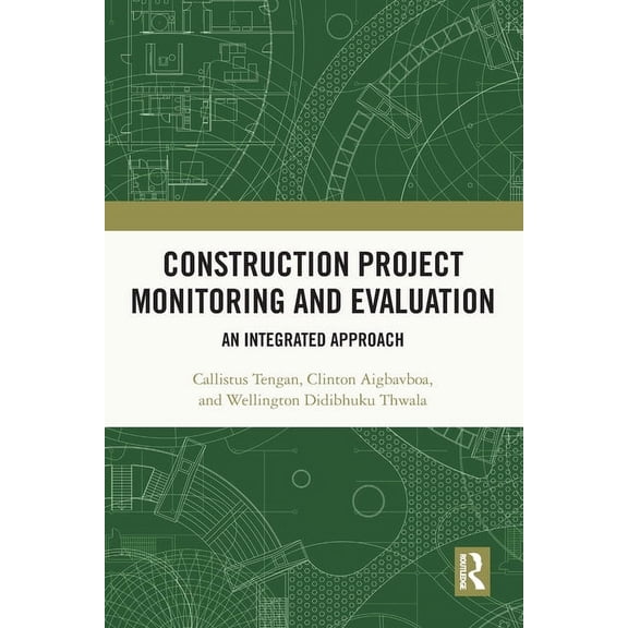 Routledge Research Collections for Const Construction Project Monitoring and Evaluation: An Integrated Approach, (Paperback)