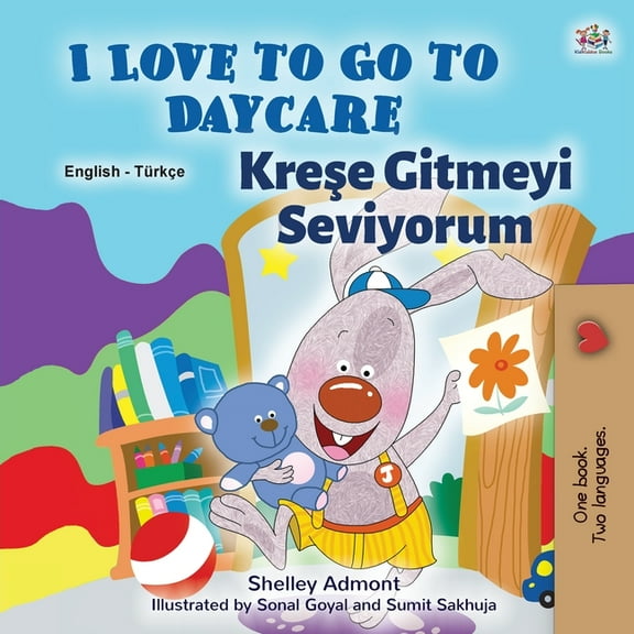 English Turkish Bilingual Collection I Love to Go to Daycare (English Turkish Bilingual Book for Kids), (Paperback)