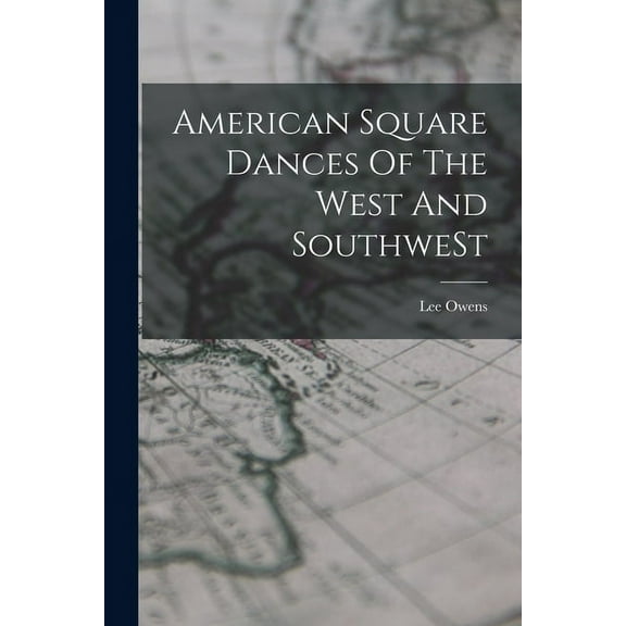 American Square Dances Of The West And SouthweSt (Paperback)