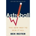 thumbnail image 2 of Ben Reiter Astroball : The New Way to Win It All, 2 of 2