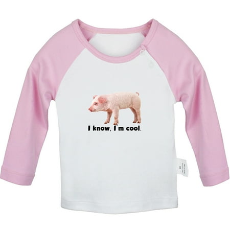 

I Know I m Cool Funny T shirt For Baby Newborn Babies Animal Pig T-shirts Infant Tops 0-24M Kids Graphic Tees Clothing (Long Pink Raglan T-shirt 6-12 Months)