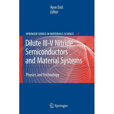 Springer Materials Science Dilute III-V Nitride Semiconductors and Material Systems: Physics and Technology Book 105 (Hardcover)