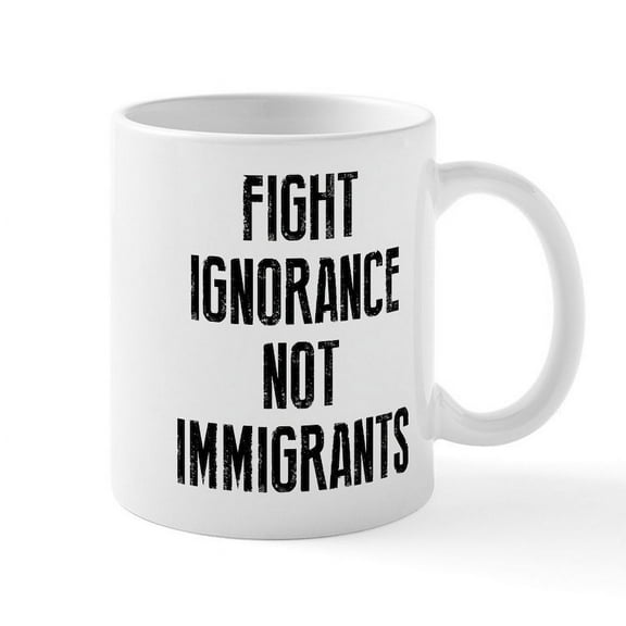 CafePress - Fight Ignorance Not Immigrants - 11 oz Ceramic Mug - Novelty Coffee Tea Cup