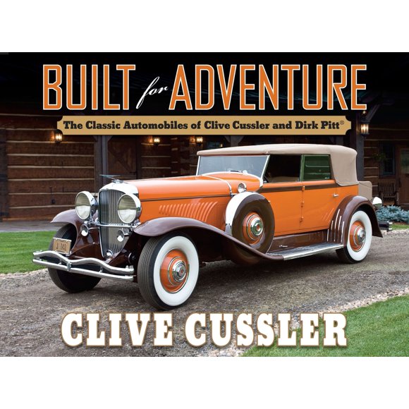 Pre-Owned Built for Adventure: The Classic Automobiles of Clive Cussler and Dirk Pitt (Hardcover) 0399158103 9780399158100