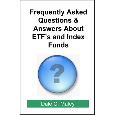 Frequently Asked Questions About ETFs and Index Funds -